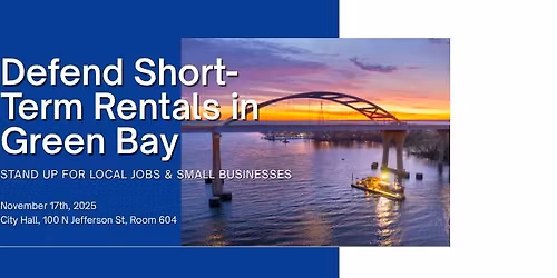 Defend Short-Term Rentals & Protect Local Jobs in Green Bay | City Council Vote Nov 17