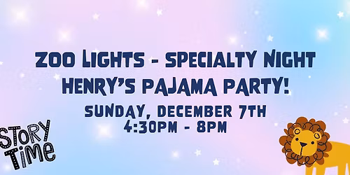 Zoo Lights Specialty Night - Henry's Pajama Party!