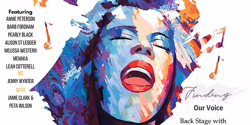 Finding Our Voice \u2013 Back Stage with Women in Voice - 2nd Show