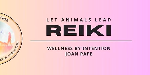 Intro to Let Animals Lead\u00ae Animal Reiki {with Joan Pape}