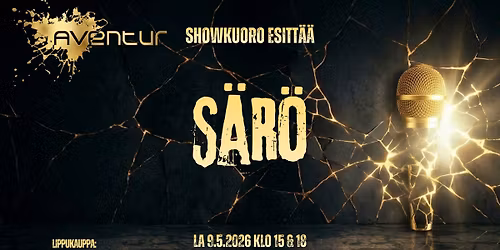Aventur Showkuoro esitt\u00e4\u00e4: S\u00c4R\u00d6 (klo18)