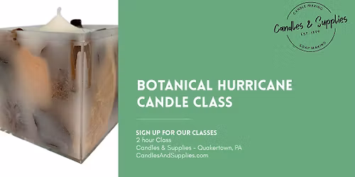 Botanical Hurricane Candle Making Class