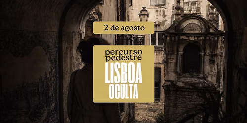 \ud83d\udce2 Percurso Pedestre: Lisboa Oculta