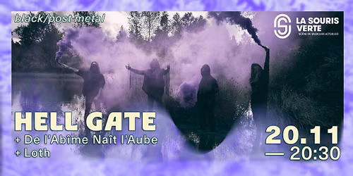 Hell Gate + De l'Ab\u00eeme Na\u00eet l'Aube + Loth (Sc\u00e8ne locale)