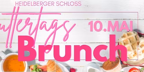 Festlicher Muttertagsbrunch auf dem Heidelberger Schloss\ud83c\udf38| 10.Mai\ud83d\udc9d