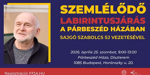 Szeml\u00e9l\u0151d\u0151 labirintusj\u00e1r\u00e1s a P\u00e1rbesz\u00e9d H\u00e1z\u00e1ban Sajg\u00f3 Szabolcs SJ vezet\u00e9s\u00e9vel