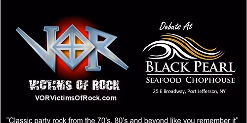 VOR...Victims Of Rock Debuts @ Black Pearl!