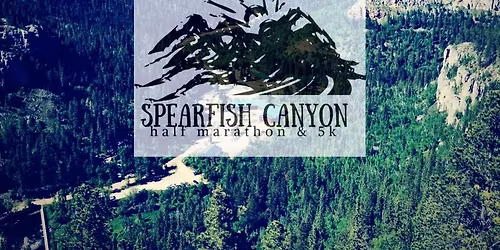 Northern Hills CASA Presents the 40th Annual Spearfish Canyon Half Marathon & 5K 