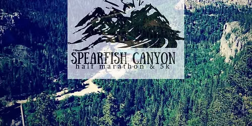 Northern Hills CASA Presents the 40th Annual Spearfish Canyon Half Marathon & 5K