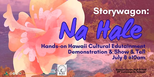 Storywagon: Na Hale: Hands-on Hawaii Cultural Edutainment Demonstration & Show & Tell