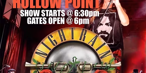 HOLLOW POINT w\/ NIGHTRAIN GUNS & ROSES EXPERIENCE @ THE TWISTED FORK