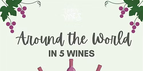 Around the World In 5 Wines!