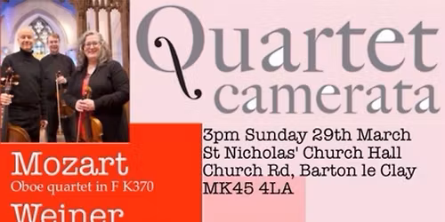 Quartet Camerata and oboist Deborah Goodyer, Barton le Clay Sunday 29 March 3pm