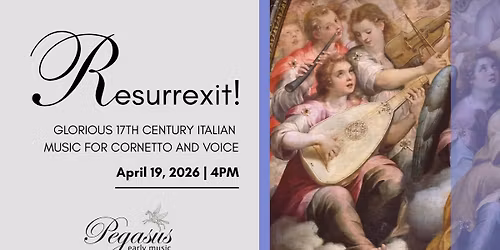 Resurrexit!: Glorious 17th Century Italian Music for Cornetto & Voice