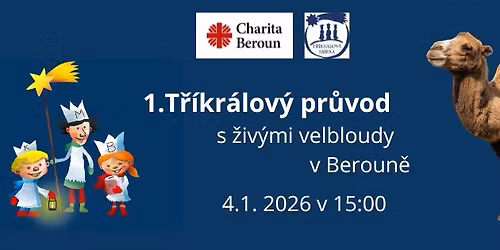 1. T\u0159\u00edkr\u00e1lov\u00fd pr\u016fvod s velbloudy v Beroun\u011b a T\u0159\u00edkr\u00e1lov\u00fd koncert