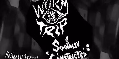 Socially Constricted, Halogi, Worm Trip