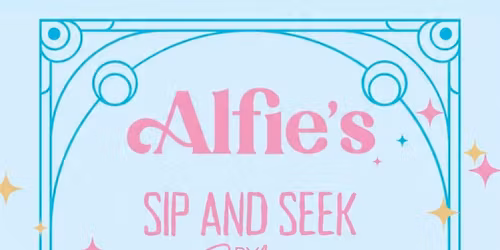 Alfie\u2019s Presents: Sip &amp; Seek \u2013 by Soluna, 14th May 