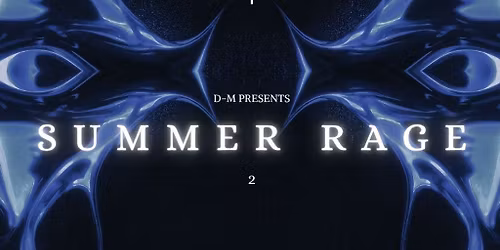 D-M Presents : Summer Rage Two
