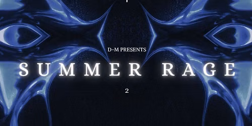D-M Presents : Summer Rage Two