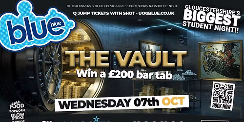 \ud83e\uddf7 BLUE AND BLUE \ud83e\udd47 THE VAULT! Win a \u00a3200 BAR TAB!! \ud83e\uddf7 Gloucestershire\u2019s Biggest Student Night! \ud83e\udd2f