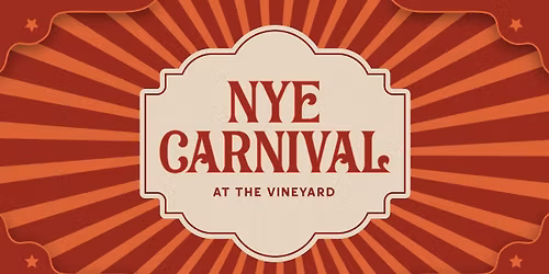 NYE Carnival at The Vineyard - Live Music, Roaming Entertainment and more!