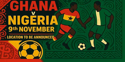 CGG Events presents GHANA VS NIGERIA