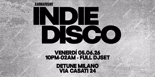 Karmadrome: Indie-Disco (Full DJset) @Detune
