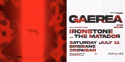 GAEREA + Ironstone + The Matador | Brisbane | Crowbar