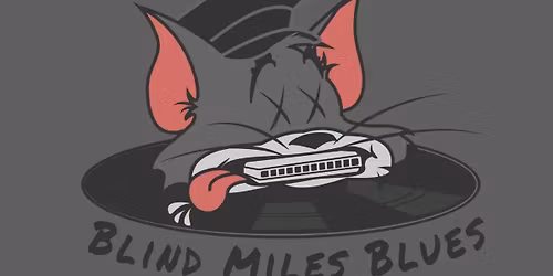 BLIND MILES BLUES~$5 ENTRY FEE