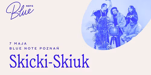ODWO\u0141ANY koncert Skicki-Skiuk | Blue Note Pozna\u0144