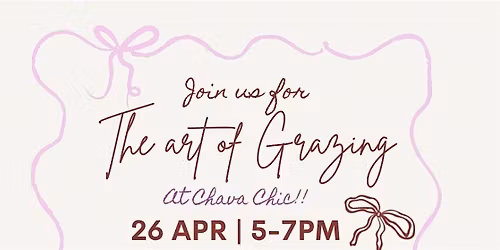 The Art of Grazing at Chava Chic!