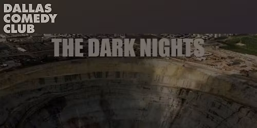 The Dark Nights- Dark Comedy Stand-Up Show