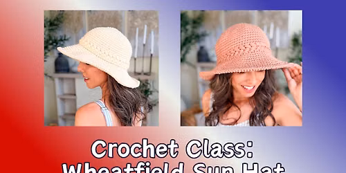 Crochet Class: Wheatfield Sun Hat