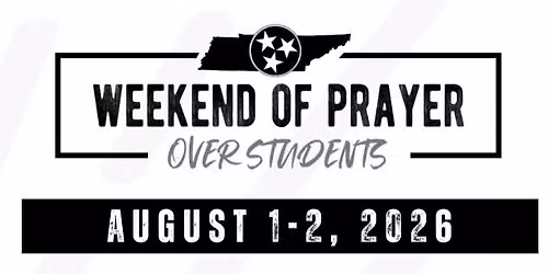 Weekend of Prayer over Students TN