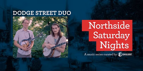 Northside Saturday Nights: Dodge Street Duo