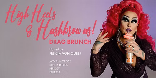 High Heels & Hashbrowns - Ampersand 27 Drag Brunch