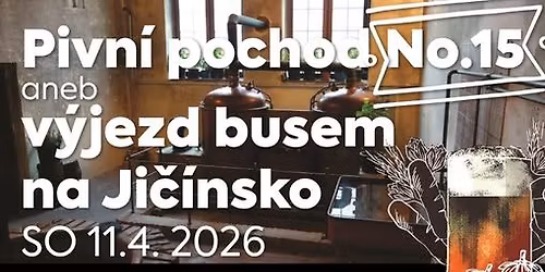 Pivn\u00ed pochod No.15 aneb v\u00fdjezd busem na Ji\u010d\u00ednsko