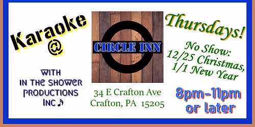 Karaoke at Circle Inn - 8p to 11p or later