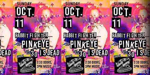 Rabbit Fighter, PINKEYE, and 30 is Dead at Flat Iron in Greensboro