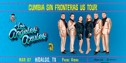 Los Angeles Azules | Cumbia Sin Fronteras US Tour | Payne Arena | Hidalgo