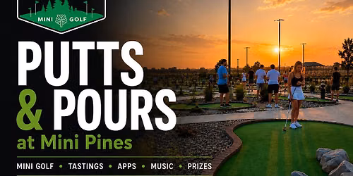Putts & Pours at Mini Pines