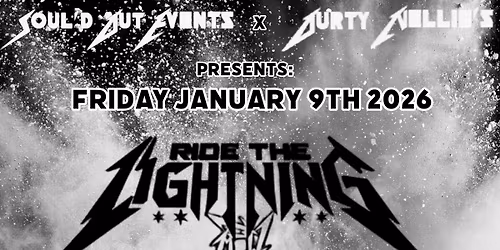 Ride the Lightning , Rooster, Maiden 81 at DURTY NELLIES presented by Soul\u2019d Out Events