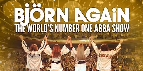 Bjorn Again - The World\u2019s Number One ABBA Show