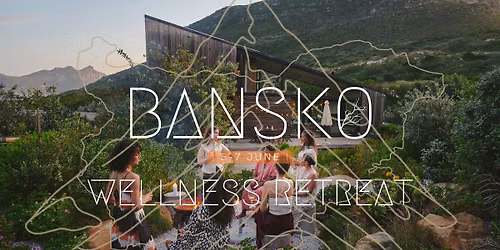 \ud83c\udf3fBansko Wellness Retreat - June 2026\ud83c\udf3f