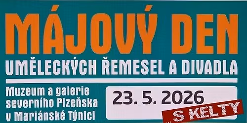 M\u00e1jov\u00fd den um\u011bleck\u00fdch \u0159emesel a divadla s Kelty