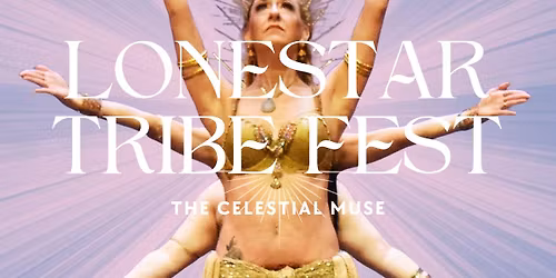 Lonestar Tribe Fest: The Celestial Muse