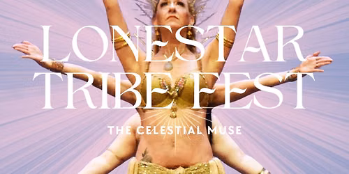 Lonestar Tribe Fest: The Celestial Muse
