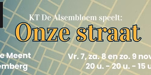 KT De Alsembloem speelt: "Onze straat"