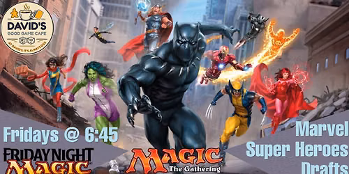 Friday Night Magic - Marvel Super Heroes Draft!