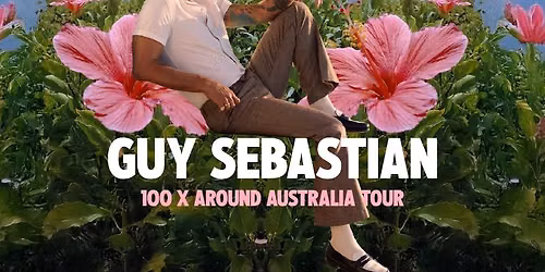Guy Sebastian - 100 X Around Australia Tour